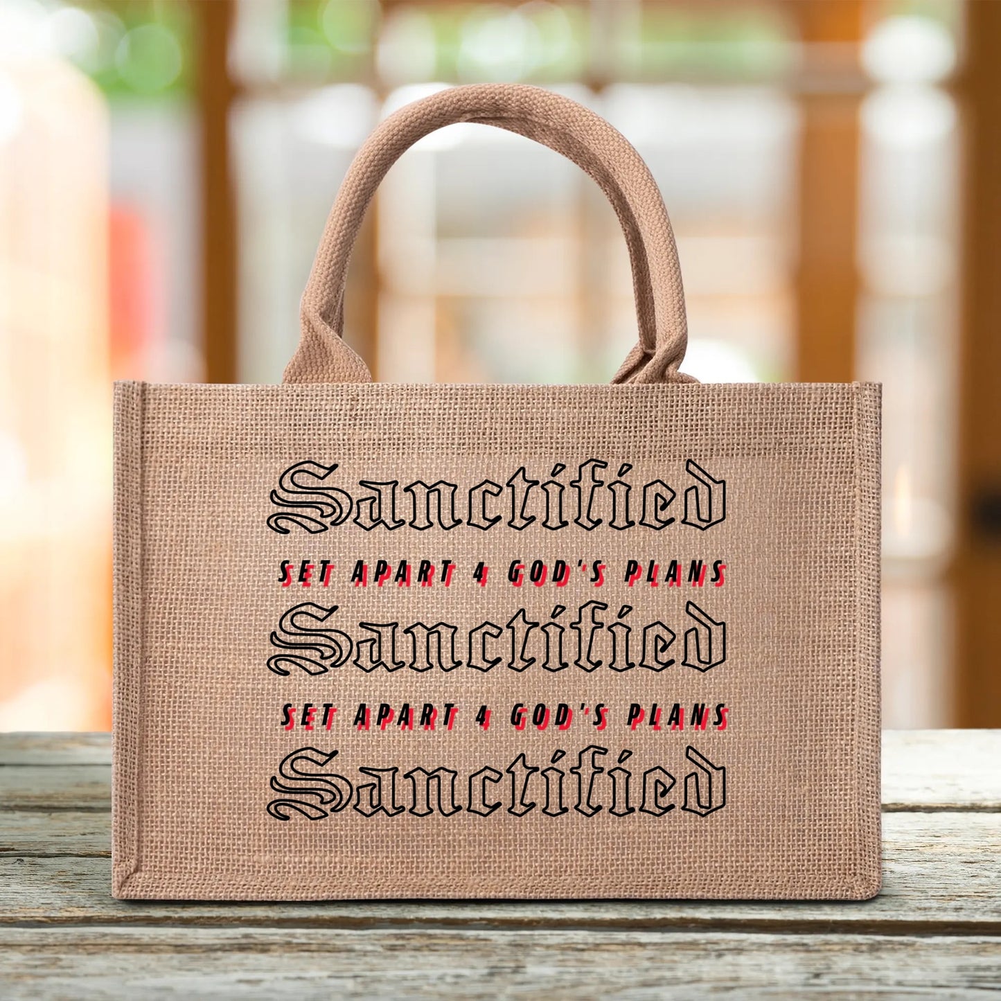 SANCTIFIED- Custom Reusable Jute Burlap Tote Bag