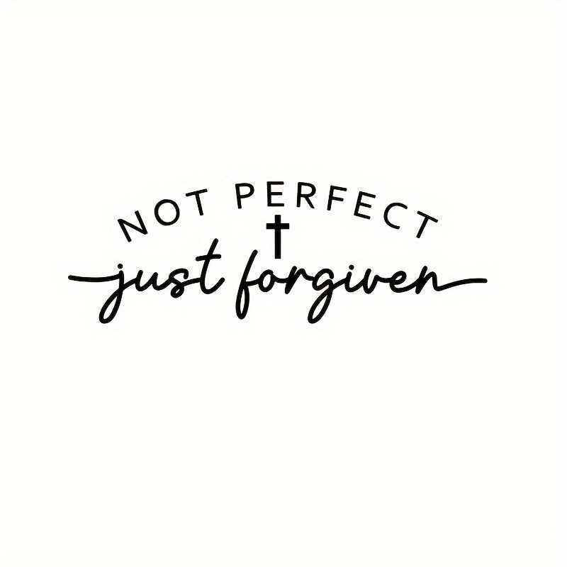 Not Perfect Just Forgiven Vinyl Decal Sticker for Car, Laptop, and Truck