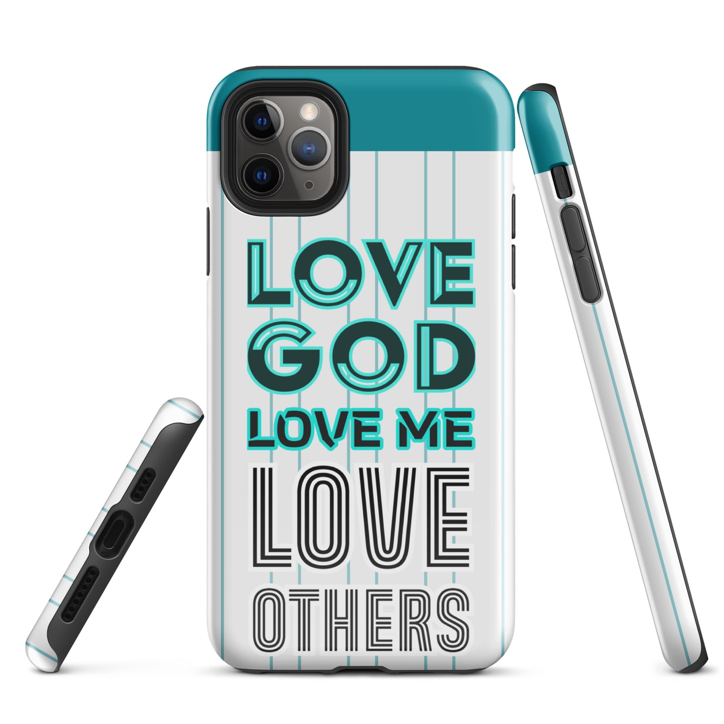 LOVE GOD, LOVE ME, LOVE OTHERS- Tough Case for iPhone®