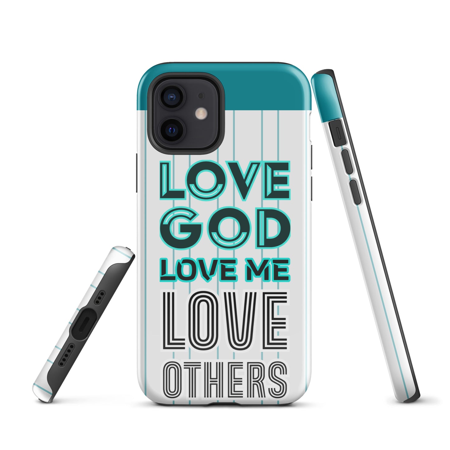 LOVE GOD, LOVE ME, LOVE OTHERS- Tough Case for iPhone®