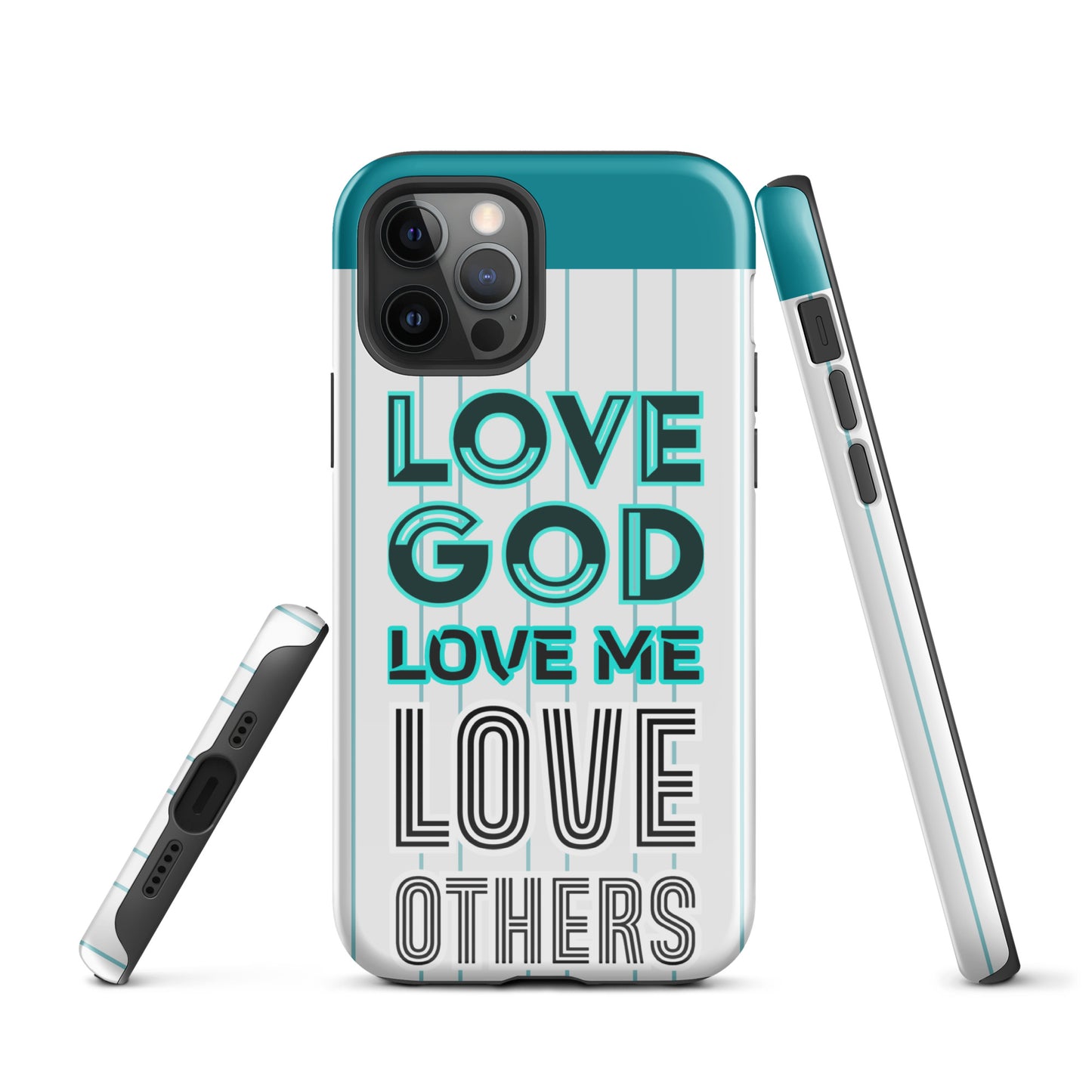 LOVE GOD, LOVE ME, LOVE OTHERS- Tough Case for iPhone®