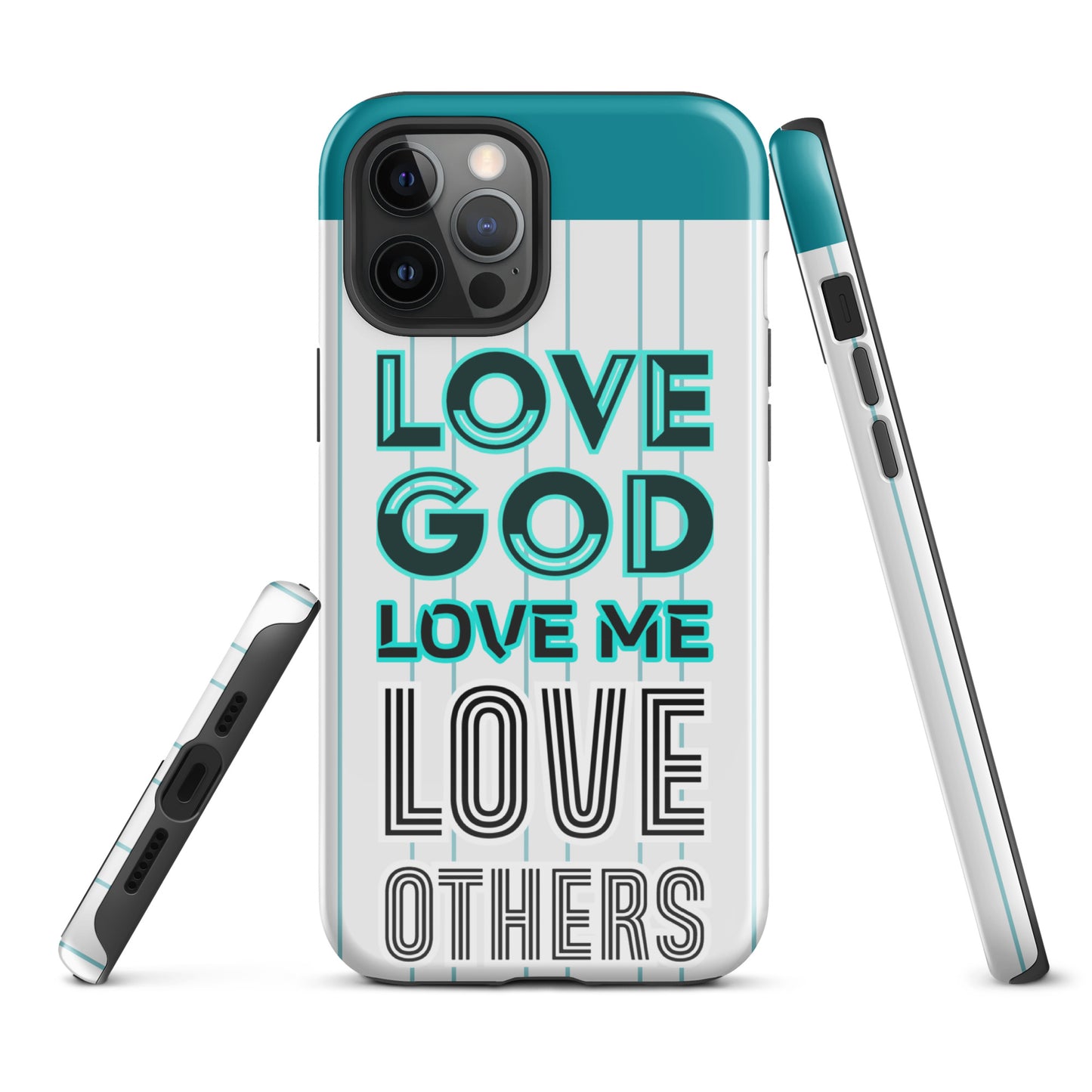 LOVE GOD, LOVE ME, LOVE OTHERS- Tough Case for iPhone®