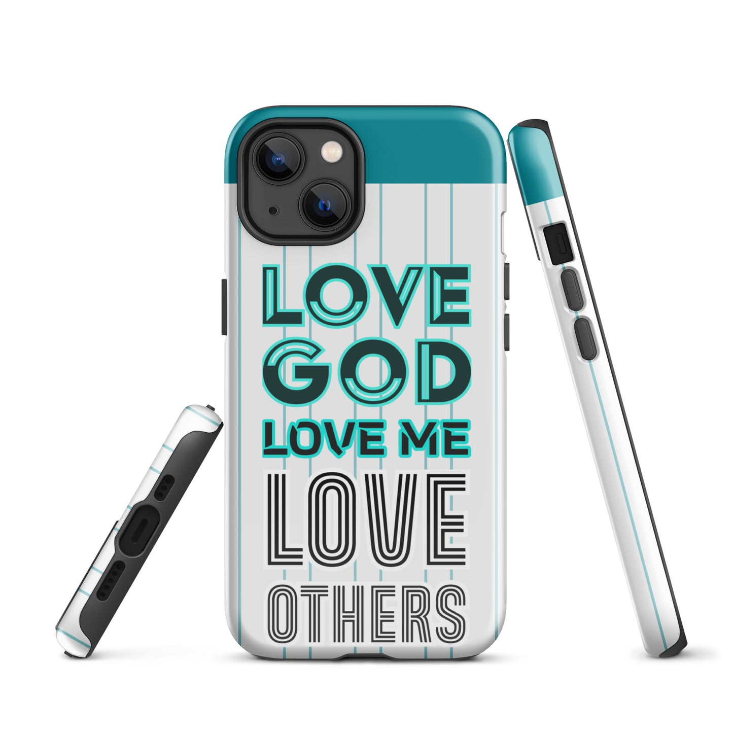 LOVE GOD, LOVE ME, LOVE OTHERS- Tough Case for iPhone®