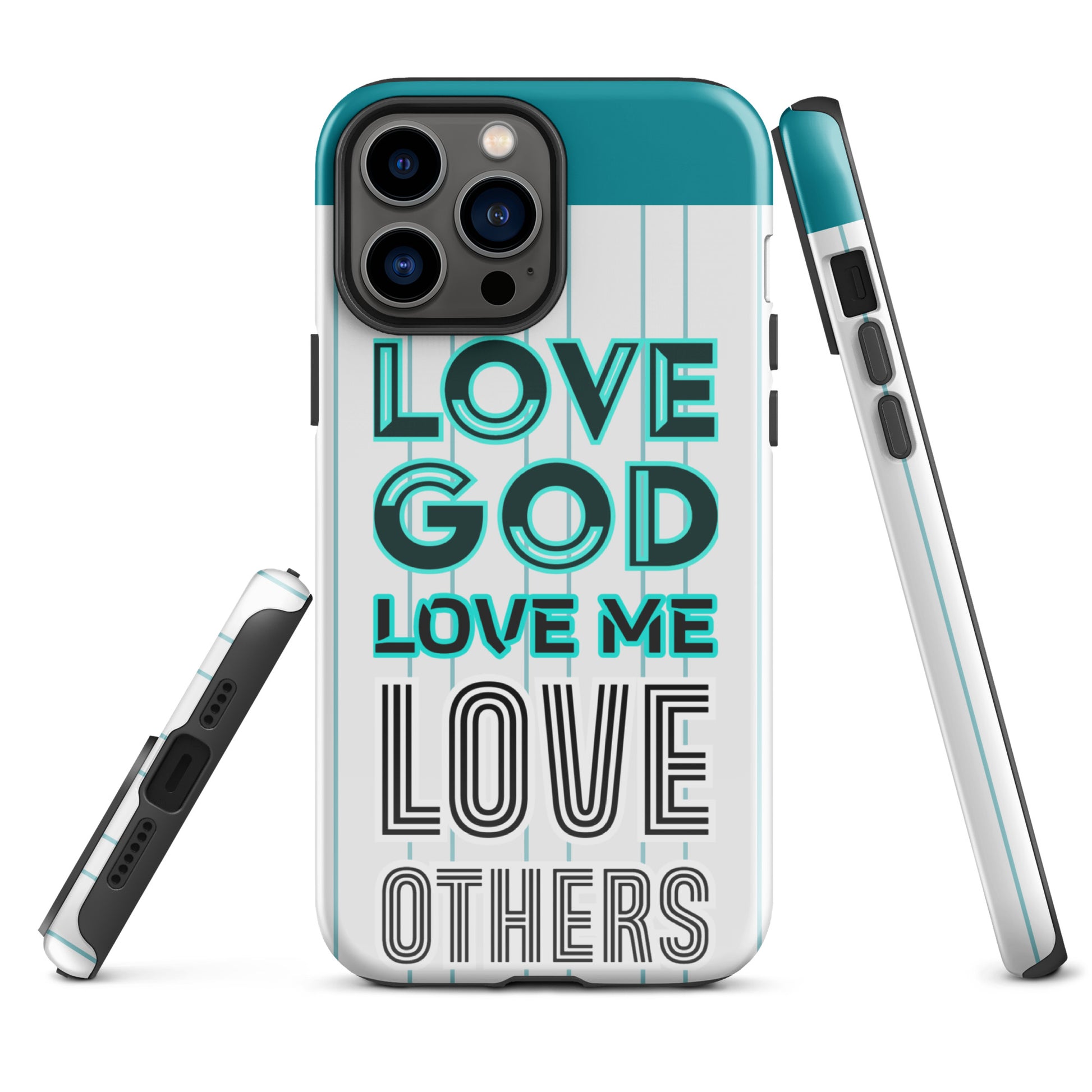 LOVE GOD, LOVE ME, LOVE OTHERS- Tough Case for iPhone®