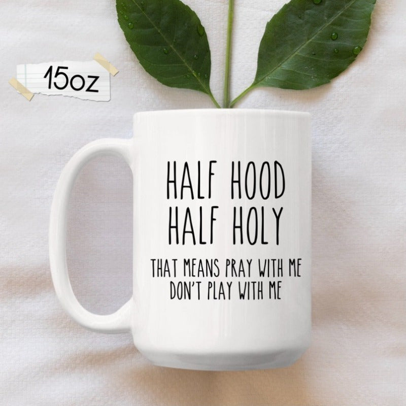 Half Hood Half Holy Mug