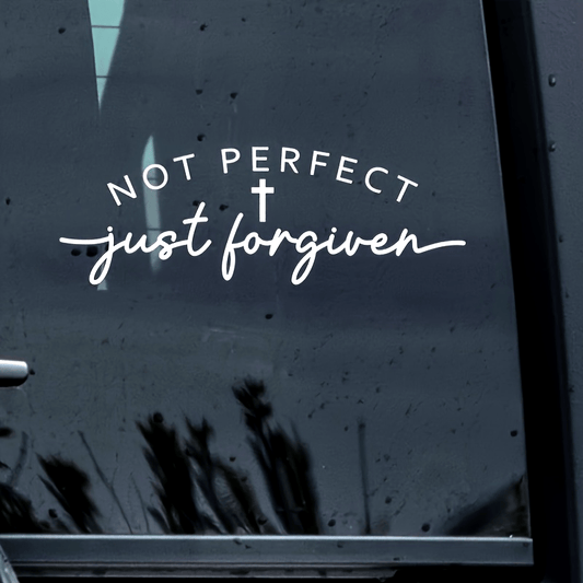 Not Perfect Just Forgiven Vinyl Decal Sticker for Car, Laptop, and Truck