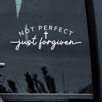 Not Perfect Just Forgiven Vinyl Decal Sticker for Car, Laptop, and Truck
