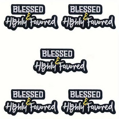 Blessed & Highly Favored" Embroidered Patches | 5pcs | Iron-On/Sew-On