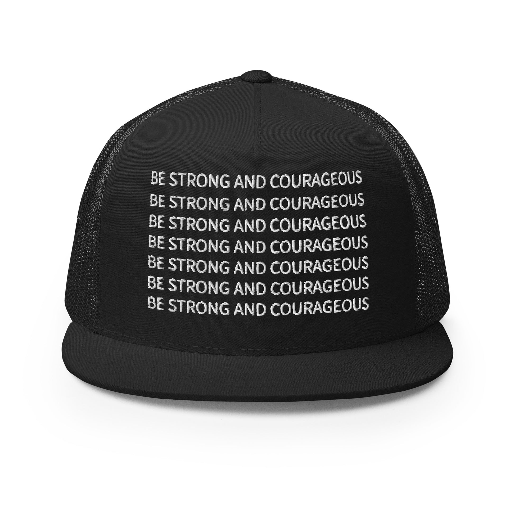 BE STRONG AND COURAGEOUS- Trucker Cap