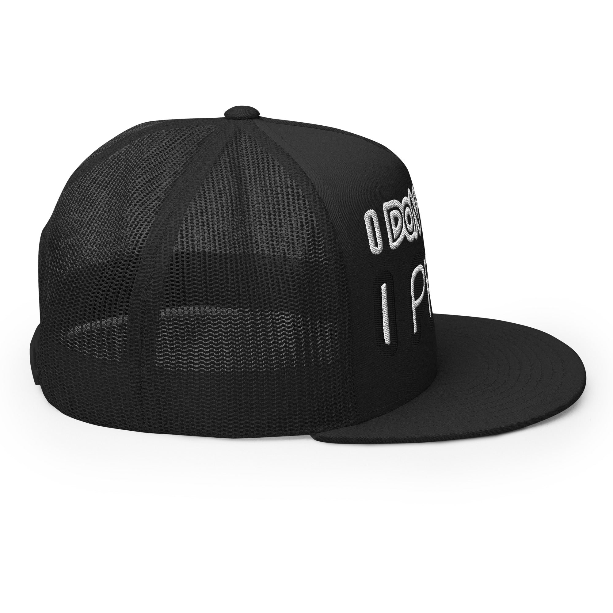 I DON'T PANIC. I PRAY. - Trucker Cap