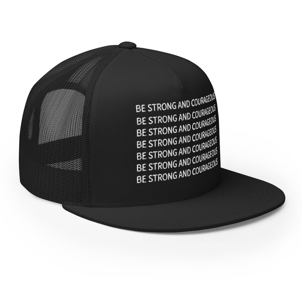 BE STRONG AND COURAGEOUS- Trucker Cap