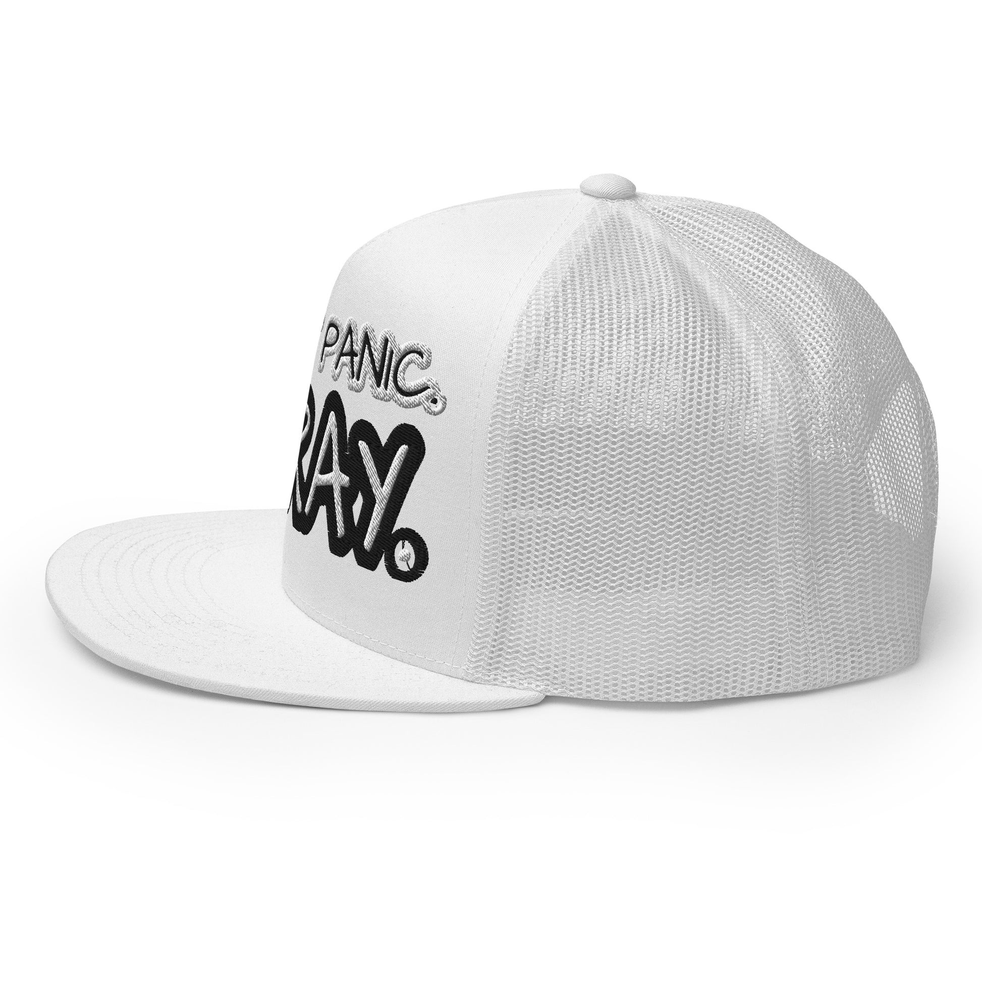 I DON'T PANIC. I PRAY. - Trucker Cap
