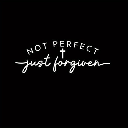 Not Perfect Just Forgiven Vinyl Decal Sticker for Car, Laptop, and Truck