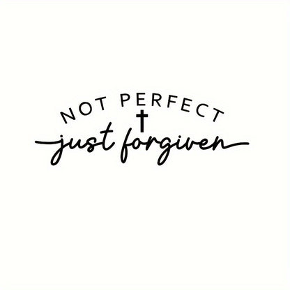 Not Perfect Just Forgiven Vinyl Decal Sticker for Car, Laptop, and Truck