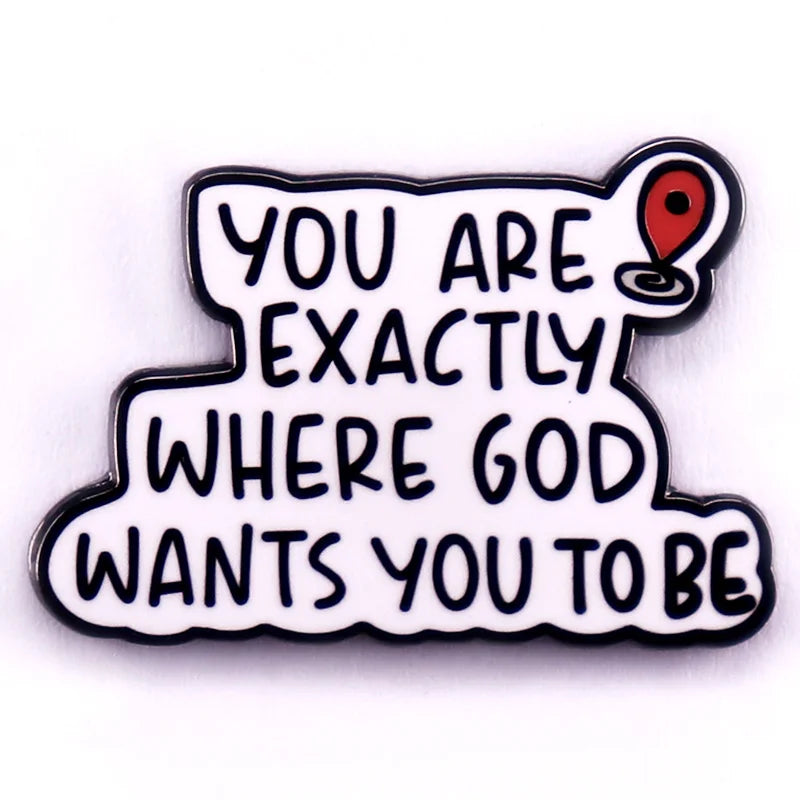 You Are Exactly Where God Wants You To Be Enamel Pin Christian Faith Quotes Lapel Pin