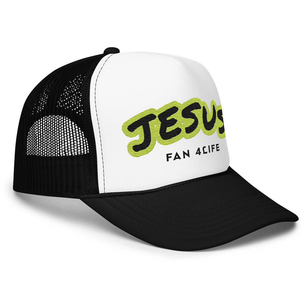 Jesus Fan 4Life- Foam trucker hat