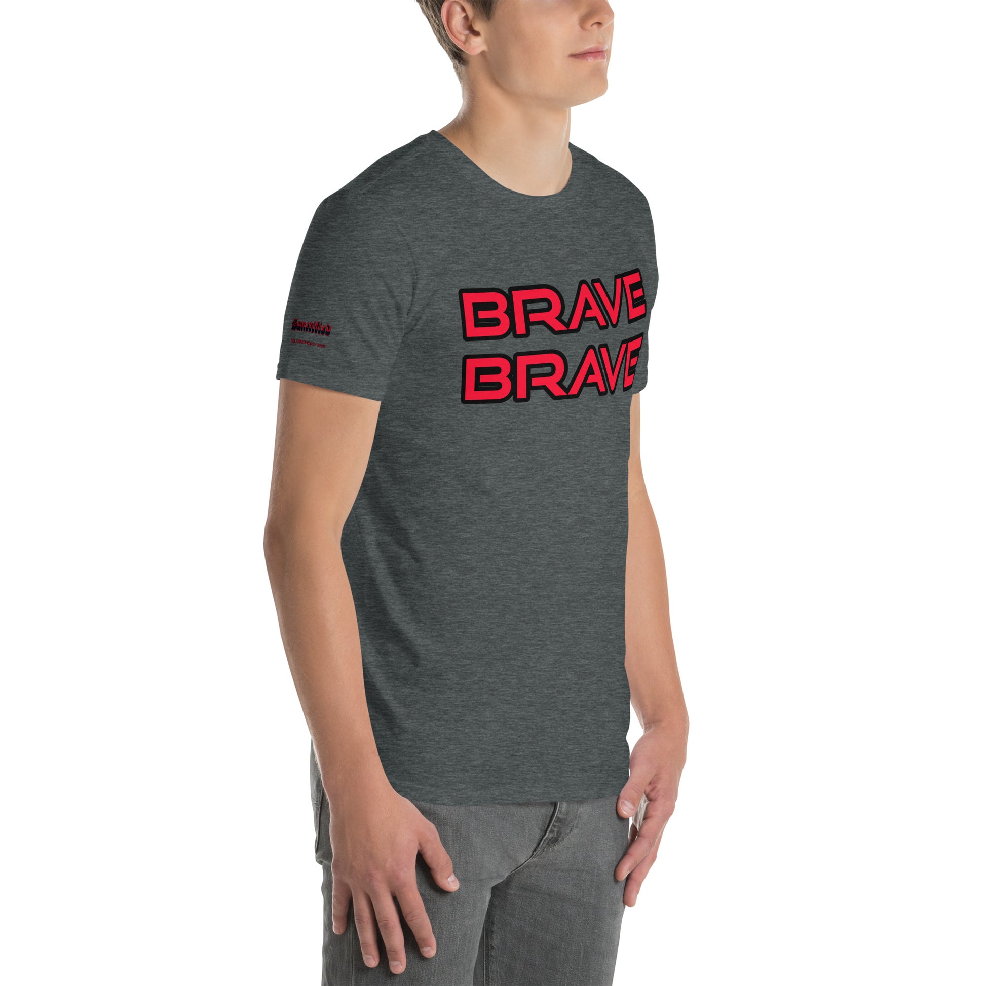 BRAVE BRAVE- Short-Sleeve Unisex T-Shirt