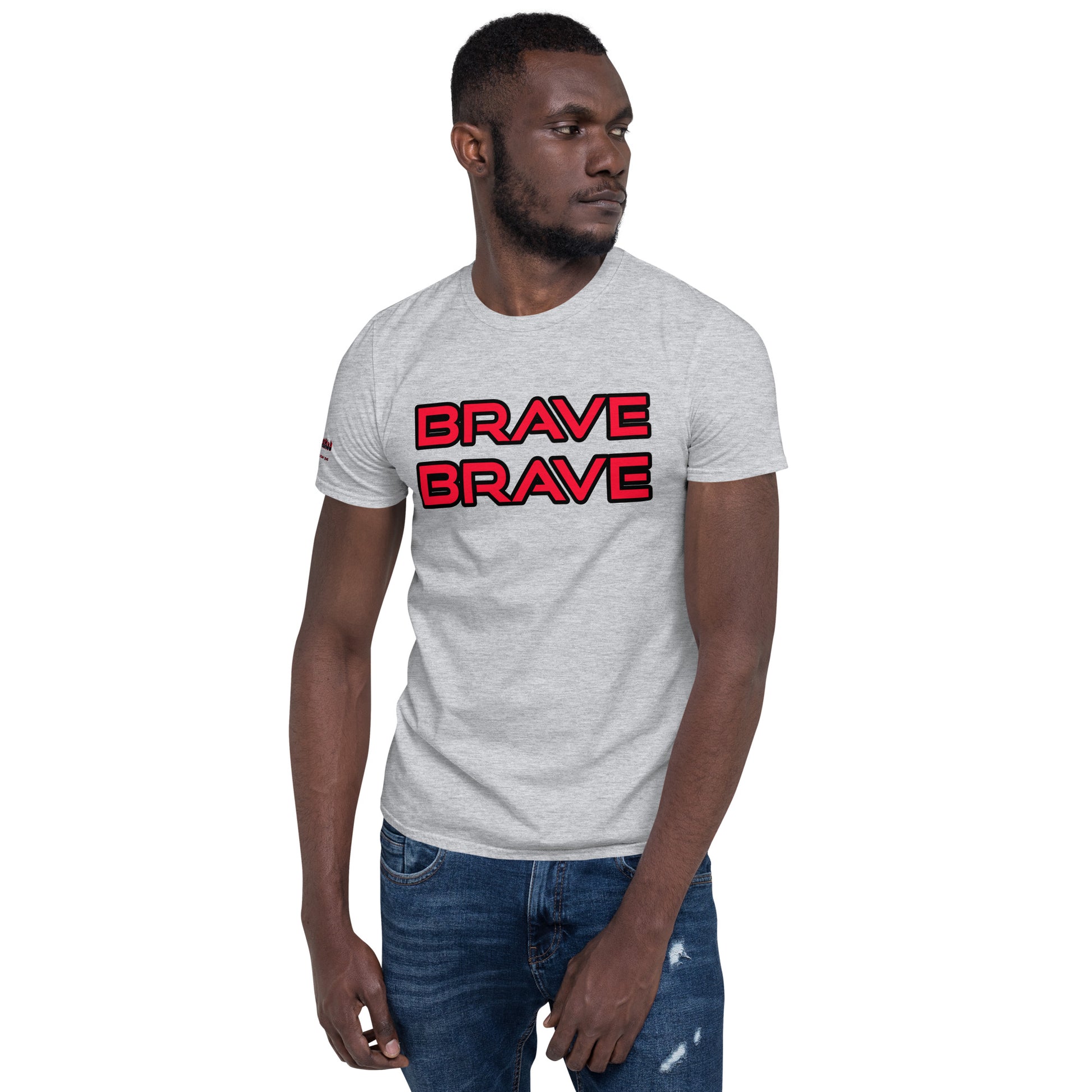 BRAVE BRAVE- Short-Sleeve Unisex T-Shirt