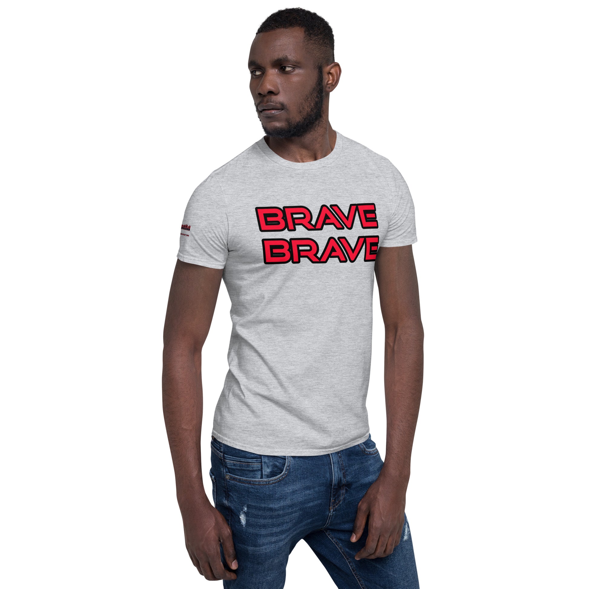 BRAVE BRAVE- Short-Sleeve Unisex T-Shirt
