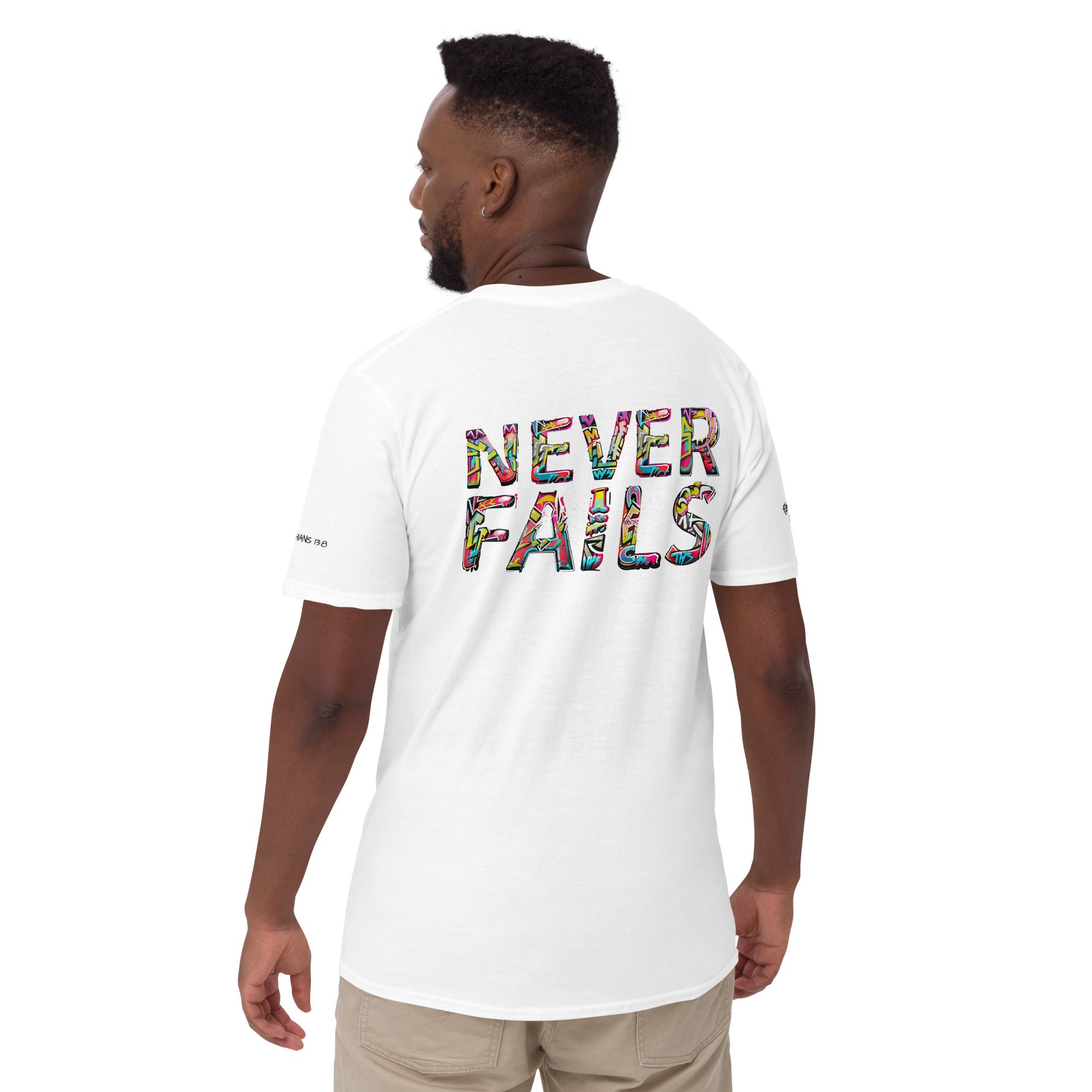 LOVE NEVER FAILS- Short-Sleeve Unisex T-Shirt