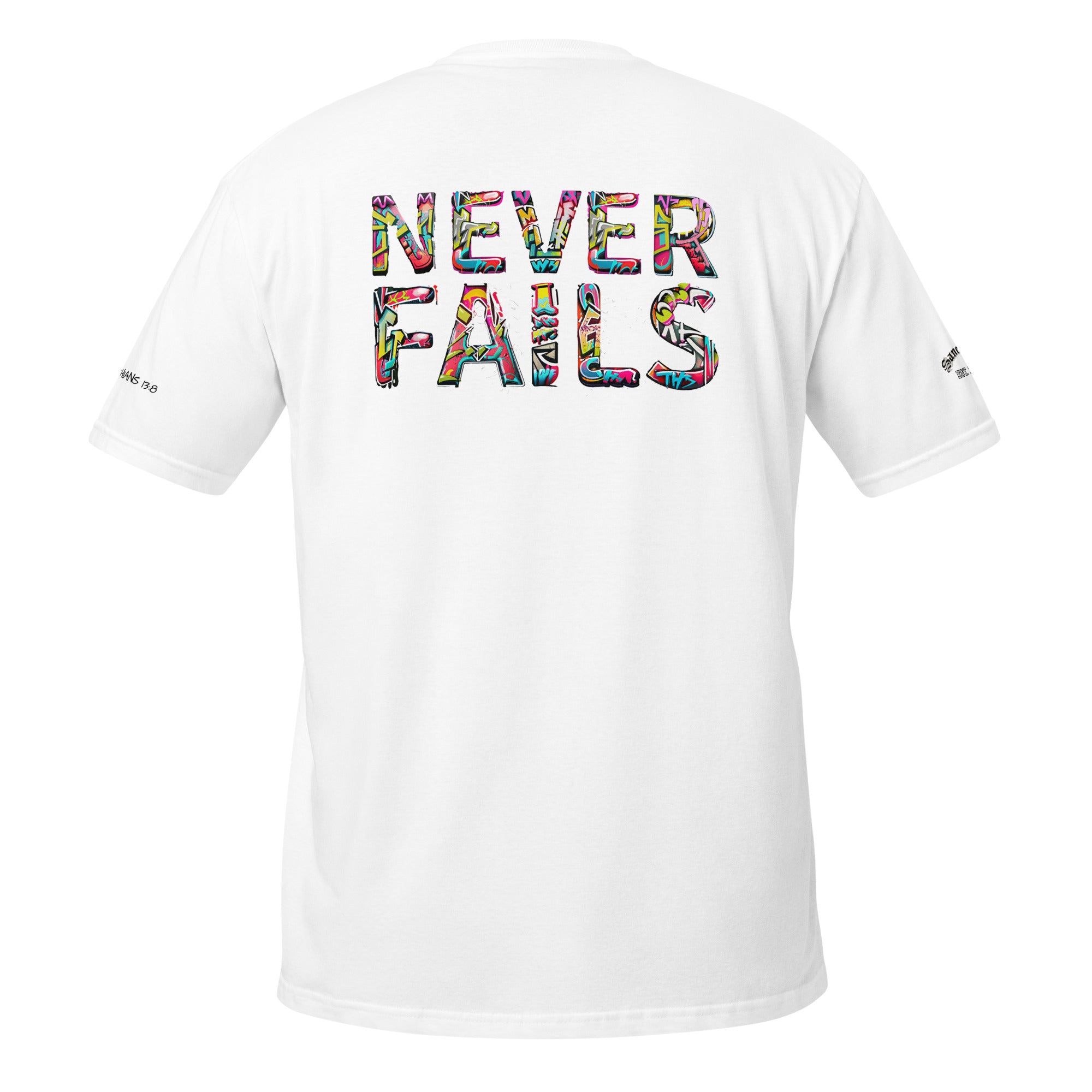 LOVE NEVER FAILS- Short-Sleeve Unisex T-Shirt