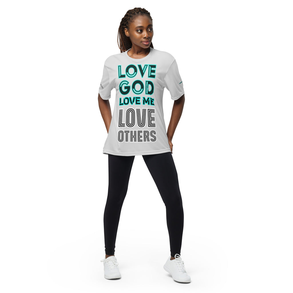 LOVE GOD, LOVE ME, LOVE OTHERS- Unisex performance crew neck t-shirt