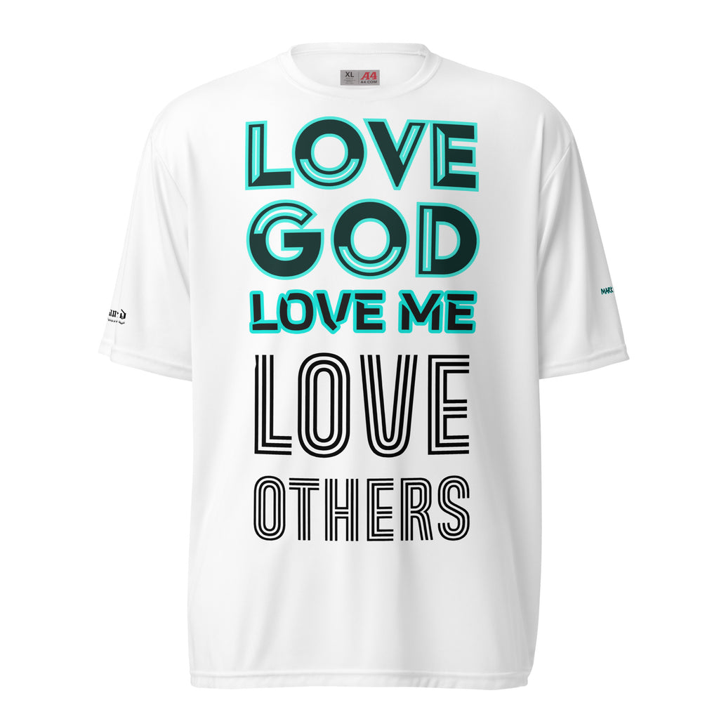 LOVE GOD, LOVE ME, LOVE OTHERS- Unisex performance crew neck t-shirt