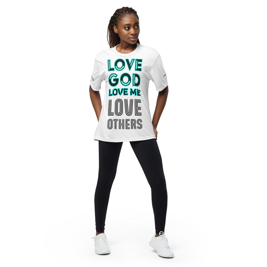 LOVE GOD, LOVE ME, LOVE OTHERS- Unisex performance crew neck t-shirt