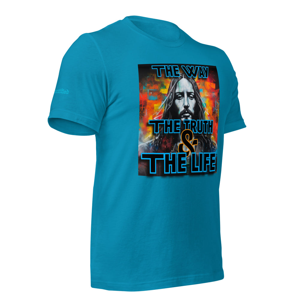 THE WAY, THE TRUTH, AND THE LIFE- Unisex t-shirt