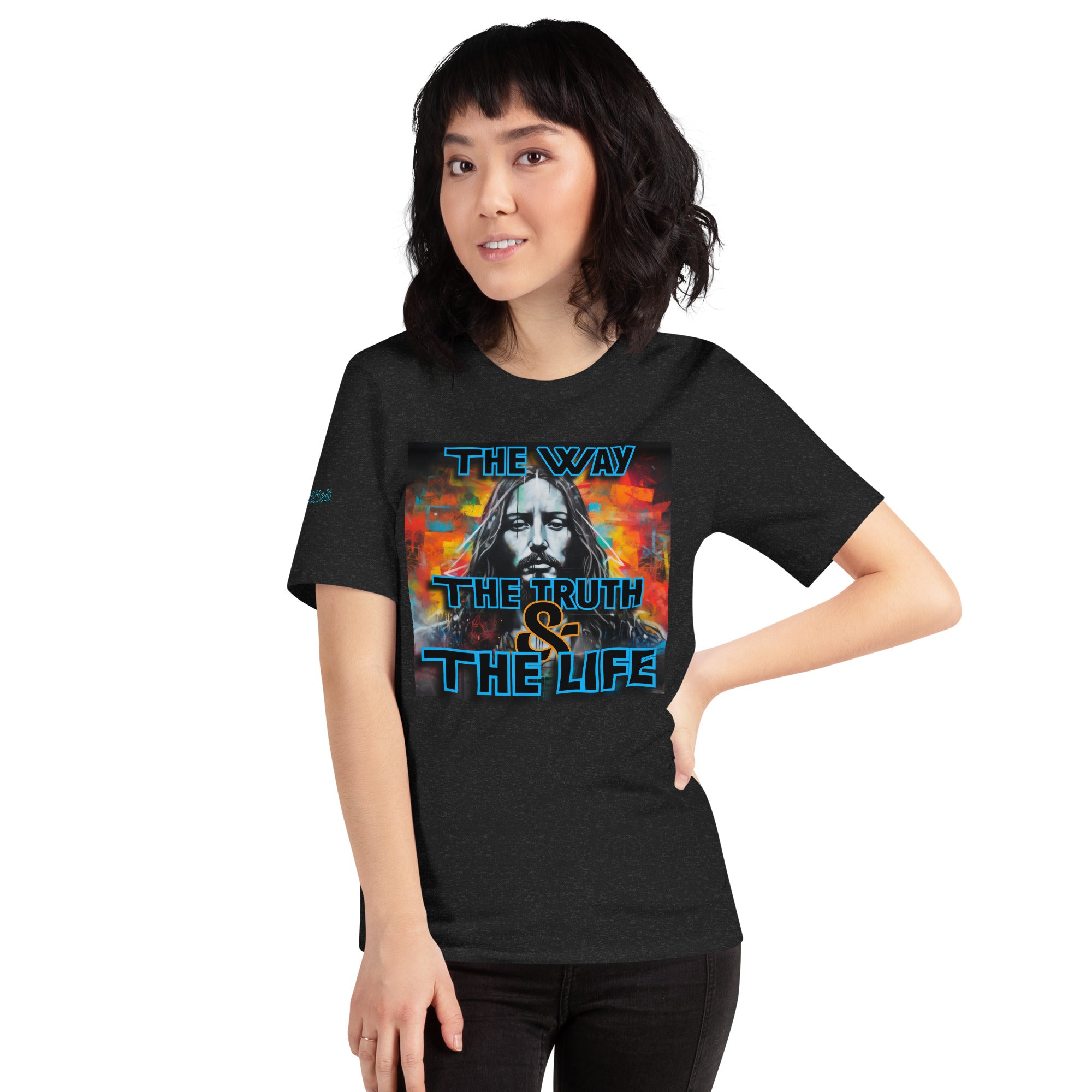 THE WAY, THE TRUTH, AND THE LIFE- Unisex t-shirt