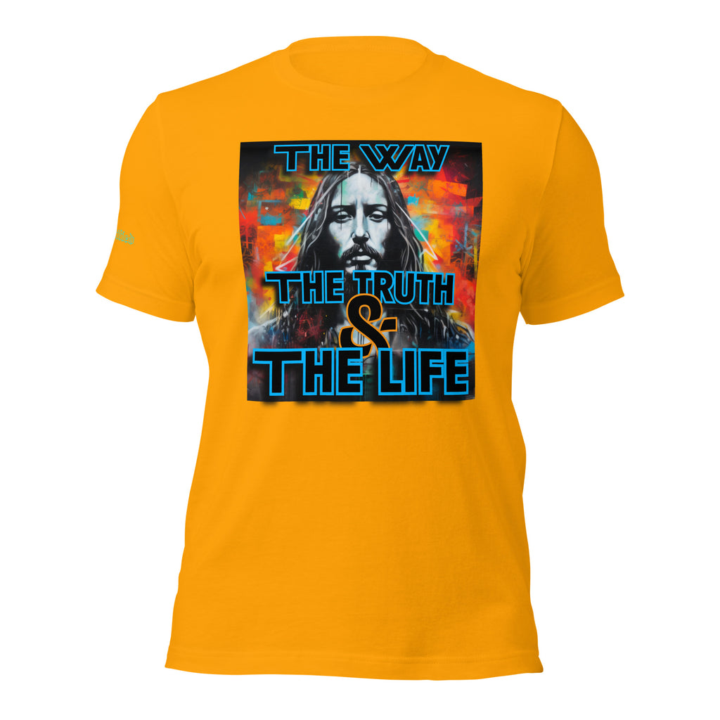 THE WAY, THE TRUTH, AND THE LIFE- Unisex t-shirt