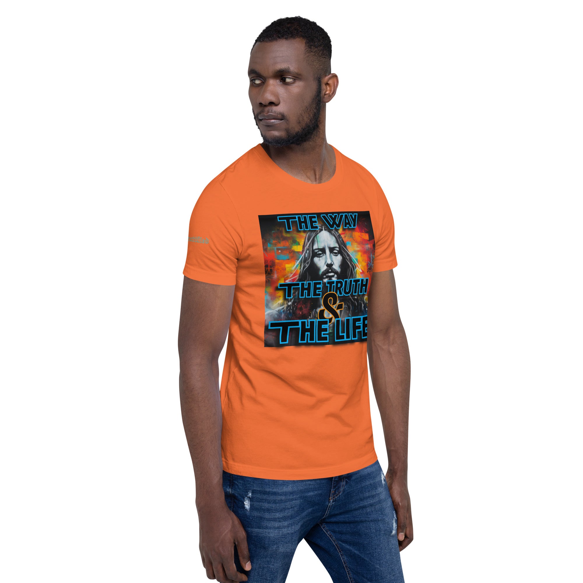 THE WAY, THE TRUTH, AND THE LIFE- Unisex t-shirt
