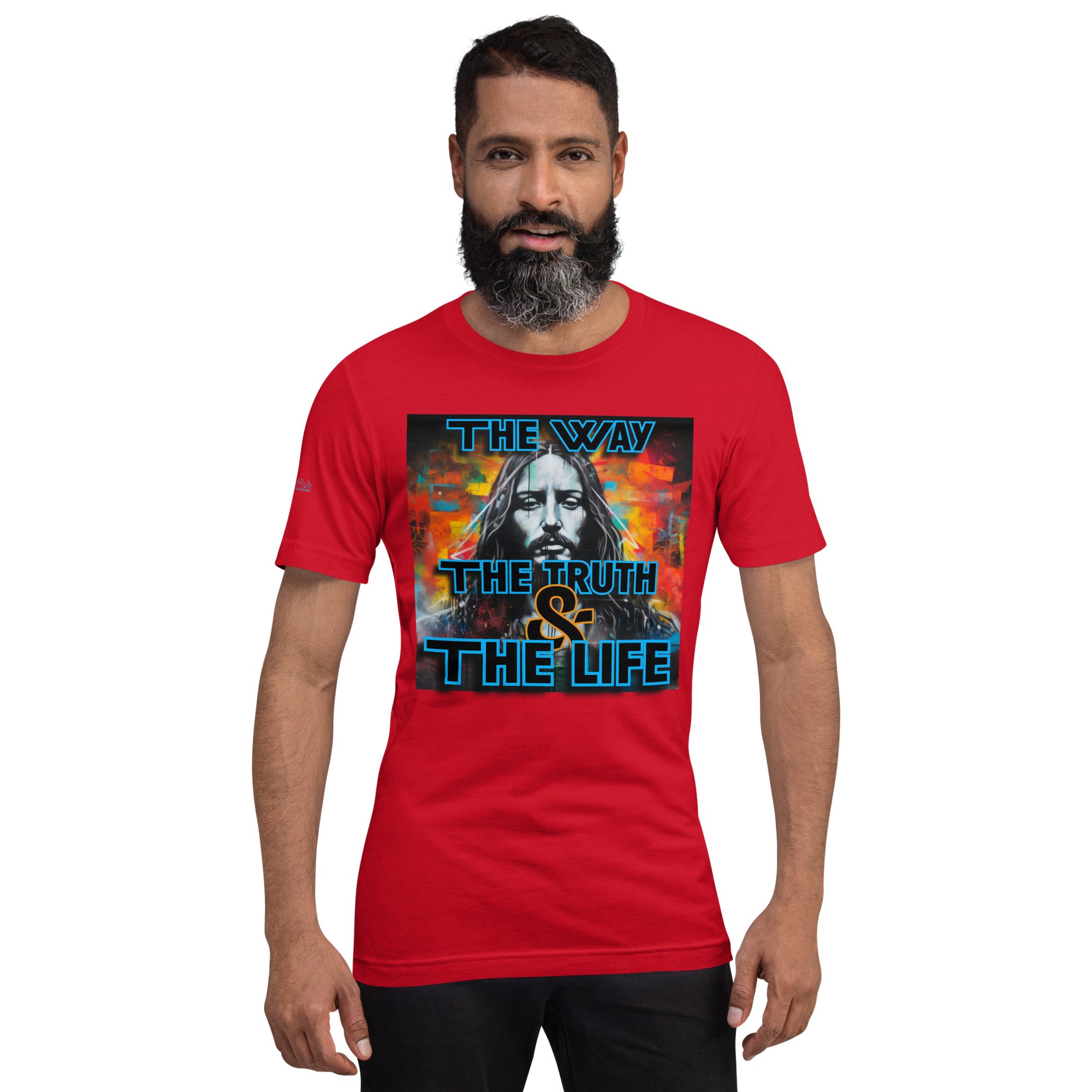 THE WAY, THE TRUTH, AND THE LIFE- Unisex t-shirt