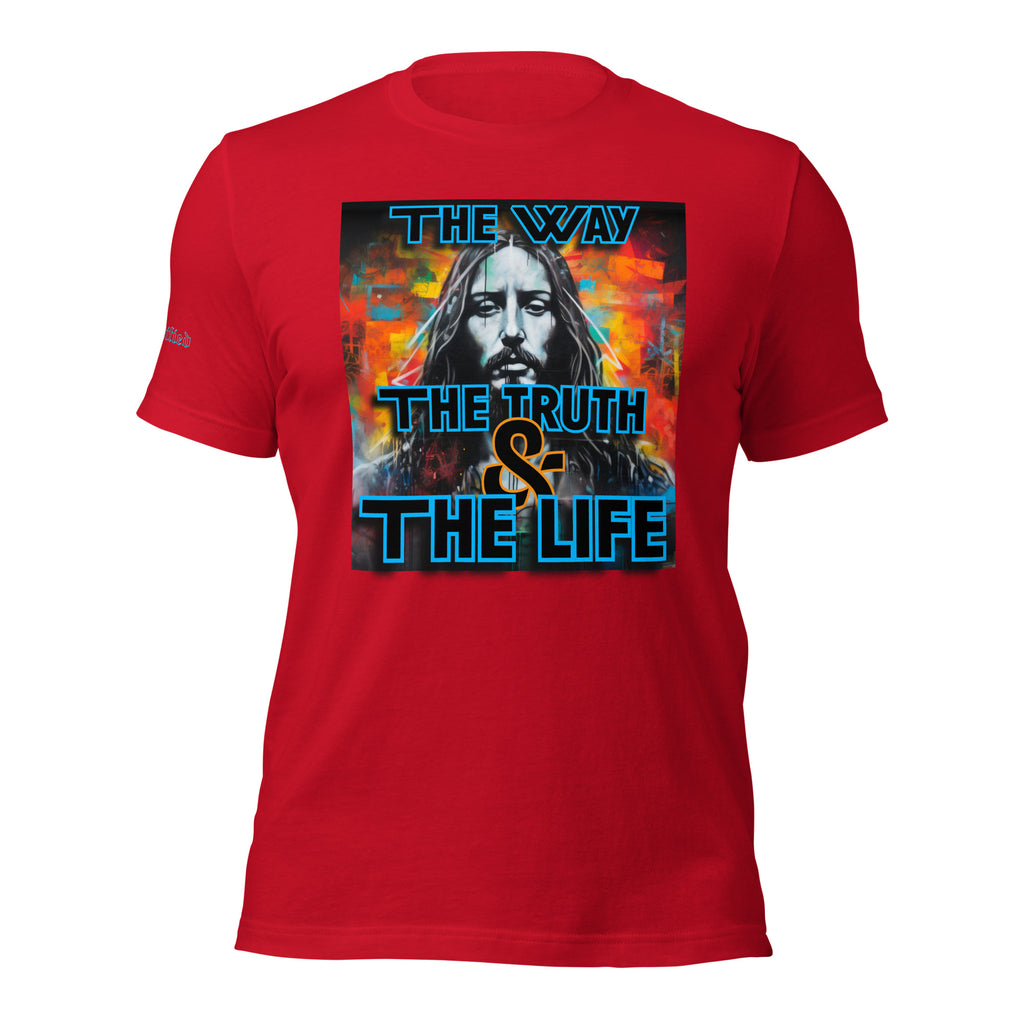 THE WAY, THE TRUTH, AND THE LIFE- Unisex t-shirt